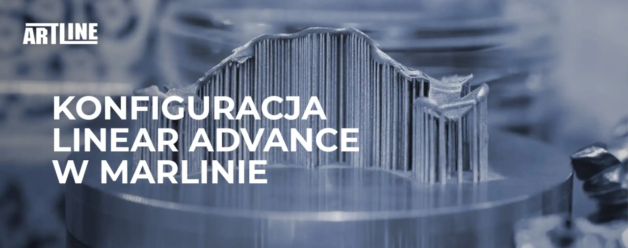 Konfiguracja Linear Advance w Marlinie
